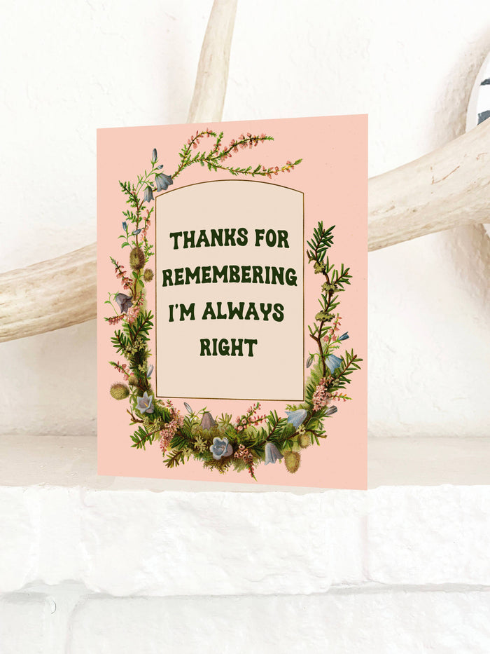 Funny "Always Right" card from The Coin Laundry, featuring humorous text and a colorful design, perfect for sending a playful message.