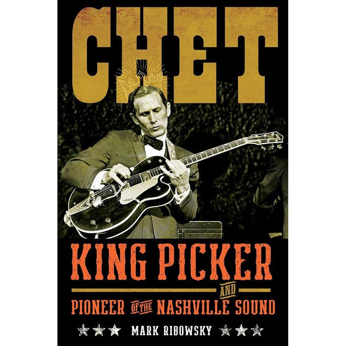Chet: King Picker and Pioneer of the Nashville Sound