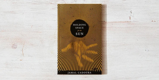 Holding Space For The Sun by Jamal Cadoura