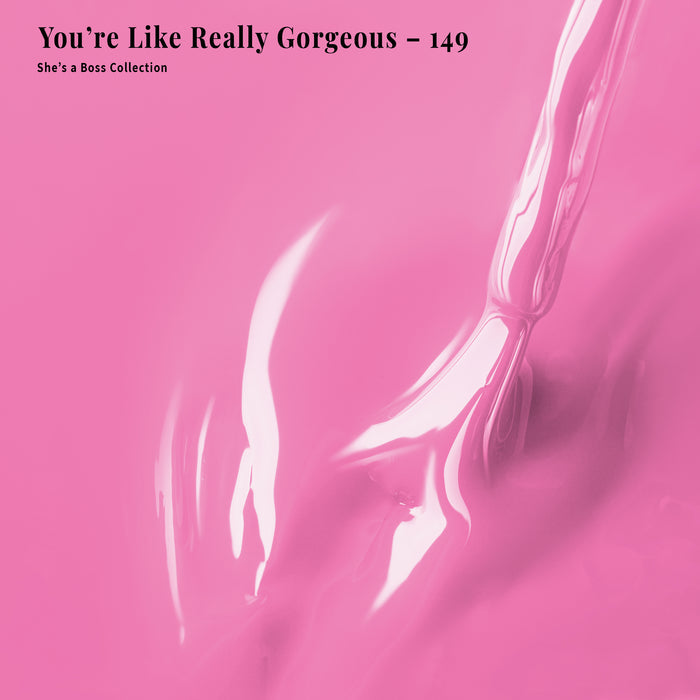 You're Like Really Gorgeous - 149 - Lacquer Polish